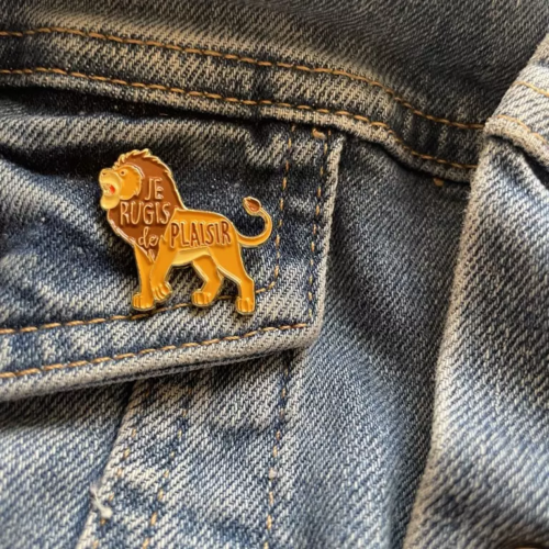 pin's je rugis de plaisir