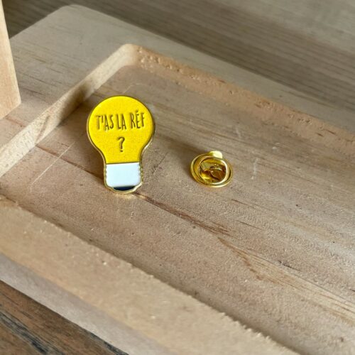 pin's t'as la réf bois